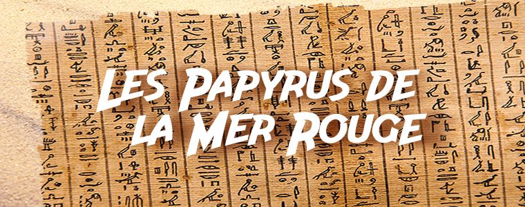 Emission 0 : Les Papyrus de la Mer Rouge