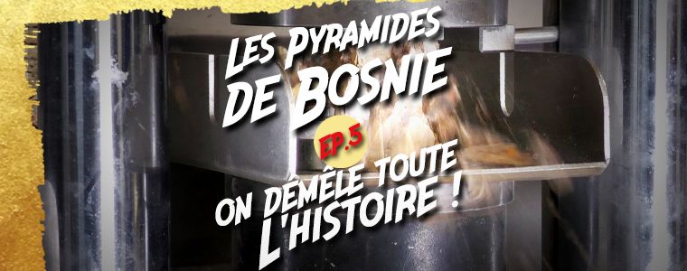 Les Pyramides de Bosnie, On démêle toute l’histoire !